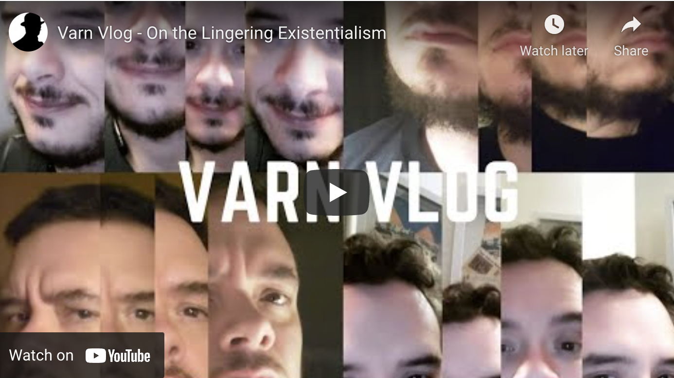 Varn Vlog – On Existentialism