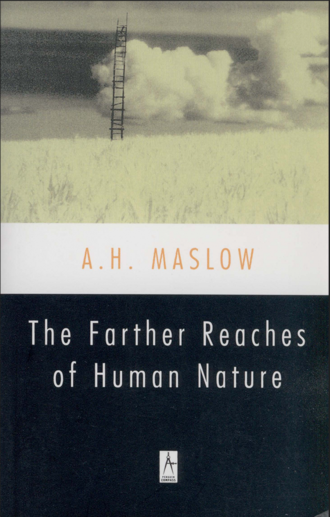 A. H. Maslow - The Farther Reaches of Human Nature