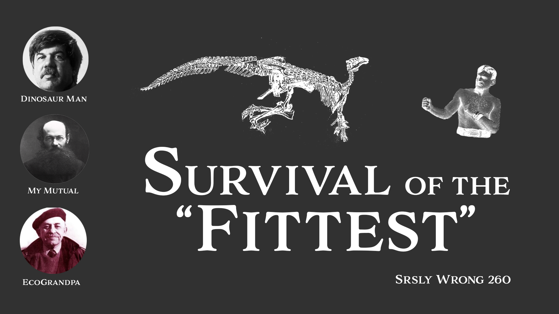 260 – Survival of the “Fittest”