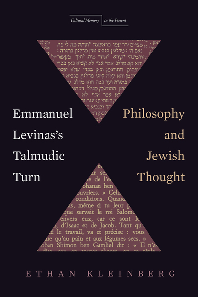 Ethan Kleinberg: Emmanuel Levinas’s Talmudic Turn: Philosophy and Jewish Thought