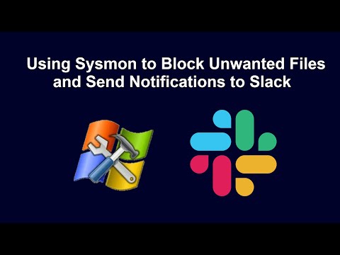 Using Sysmon to Block Unwanted Files and Send Notifications to Slack via Scheduled Task Event Filter